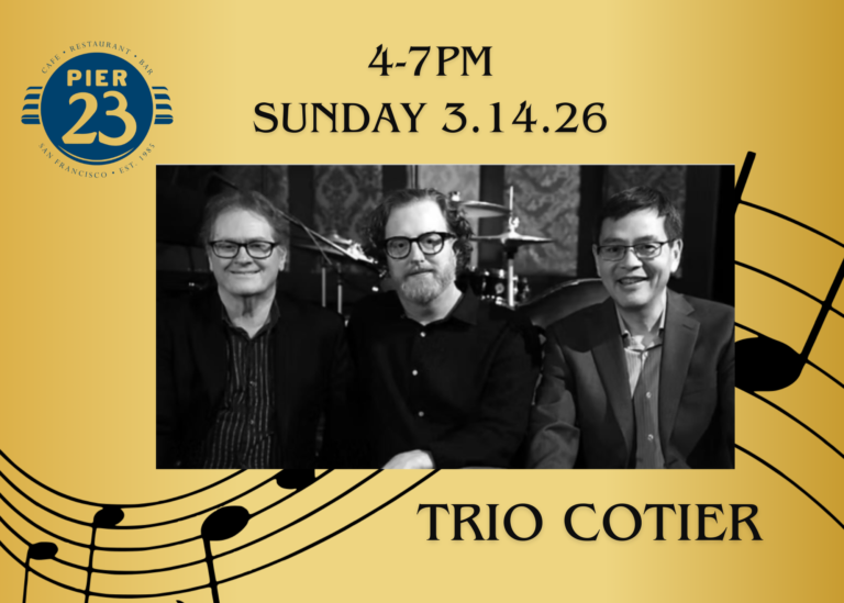 Trio Cotier at Pier 23 Cafe